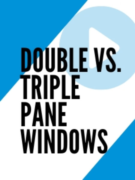 double vs. triple pane windows