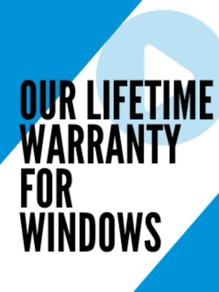 our lifetime warranty for windows