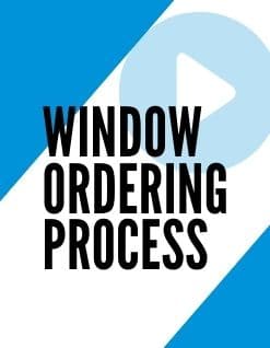 Window Ordering Process Video